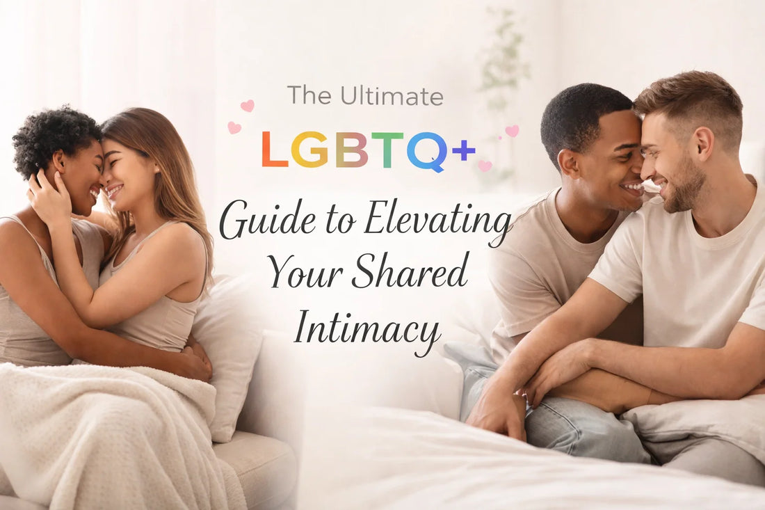 The Ultimate LGBTQ+ Guide to Elevating Your Shared Intimacy