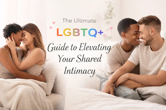 The Ultimate LGBTQ+ Guide to Elevating Your Shared Intimacy