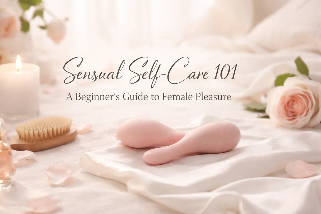 Sensual Self-Care 101: A Beginner's Guide to Female Pleasure