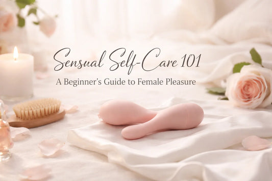 Sensual Self-Care 101: A Beginner's Guide to Female Pleasure